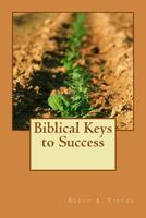 Biblical Keys to Success 1470062054 Book Cover
