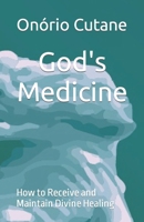 God's Medicine: How to Receive and Maintain Divine Healing B09GJRZLCF Book Cover