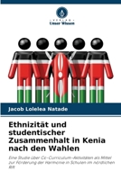 Ethnizität und studentischer Zusammenhalt in Kenia nach den Wahlen (German Edition) 6208240506 Book Cover