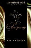 The Feel Good Guide To Prosperity 0975302701 Book Cover