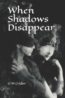 When Shadows Disappear. B085K8N6VN Book Cover
