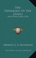 The Pathology Of The Living: And Other Essays 1167281489 Book Cover