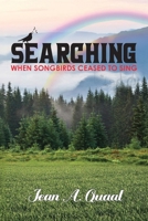 Searching, When Songbirds Ceased to Sing B0FWXZBQWQ Book Cover