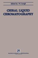 Chiral Liquid Chromatography 9401068755 Book Cover