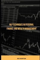 NLP Techniques in Personal Finance and Wealth Management B0CKY1LK3Y Book Cover