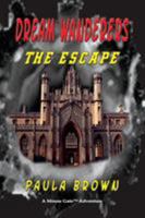 Dream Wanderers The Escape 1590957911 Book Cover