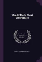 Men of Mark, Short Biographies 1378392841 Book Cover