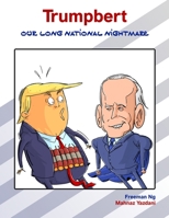 Trumpbert: Our Long National Nightmare 0990619737 Book Cover