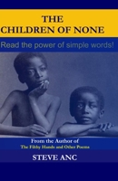 The Children Of None: Read the power of simple words! B08DSVJQMQ Book Cover