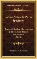 Brahma-Vaivarta-Purani Specimen: Textum E Codice Manuscripto Bibliothecae Regiae Berolinensis 1166419002 Book Cover