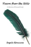 Poems From the Attic: A Collection of Personal Poetry 1495205819 Book Cover