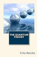 The Quantum Theory (1922) 1452888507 Book Cover