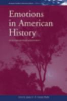 Emotions in American History: An International Assessment (European Studies in American History) 1845456424 Book Cover