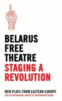 Staging a Revolution: New Plays From Eastern Europe 1786820803 Book Cover