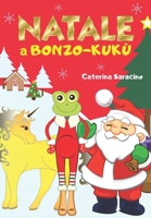 Natale a Bonzo-Kuk�: Raccolta di favole per bambini 1688715932 Book Cover