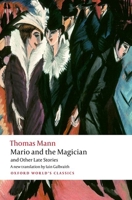 Mario and the Magician and Other Late Stories (Oxford World's Classics) 0198852223 Book Cover