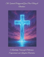 The Spiritual Bodyguards Grace Peace Mercy & Abundance: 24 Leadership Sermons for Deliverance, Empowerment, and Kingdom Restoration B0F6JV628Q Book Cover