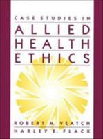 Case Studies in Allied Health Ethics 0835949958 Book Cover