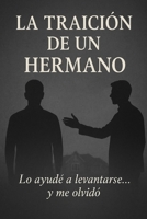 la traición de un hermano (Spanish Edition) B0FR3K4ZPK Book Cover