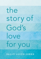 The Story of God's Love for You : A Text-Only Edition of the Jesus Storybook Bible for Adults and Teens(Hardback) - 2015 Edition 0310747465 Book Cover