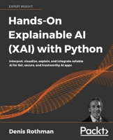 Hands-On Explainable AI (XAI) with Python: Interpret, visualize, explain, and integrate reliable AI for fair, secure, and trustworthy AI apps 1800208138 Book Cover