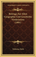 Beitrage Zur Alten Geographie Und Geschichte Vorderasiens (1901) 1160315892 Book Cover