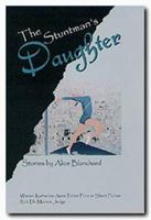 The Stuntman's Daughter: And Other Stories 1574410091 Book Cover