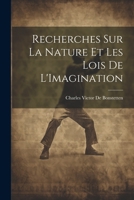 Recherches Sur La Nature Et Les Lois De L'Imagination 1021327042 Book Cover