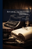 Rivarol, Sa Vie Et Ses Oeuvres 1275474810 Book Cover