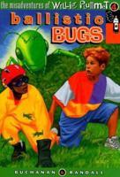 Ballistic Bugs (Misadventures of Willie Plummet) 0570050448 Book Cover