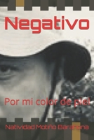 Negativo: Por mi color de piel (Spanish Edition) B0CKQYHM56 Book Cover