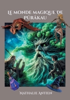 Le monde magique de Pûrâkau (French Edition) 2322599972 Book Cover
