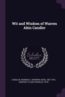 Wit and Wisdom of Warren Akin Candler 1378094506 Book Cover