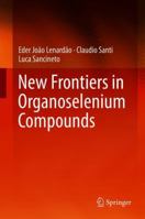 New Frontiers in Organoselenium Compounds 3319924044 Book Cover