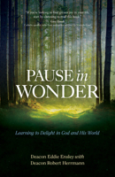 Pause in Wonder: Learning to Delight in God and His World 1594719551 Book Cover