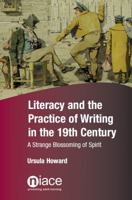 Literacy and the Practice of Writing in the 19th Century: A Strange Blossoming of Spirit 1862015643 Book Cover