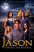 Jason: A Powerful New Beginning 1965565247 Book Cover