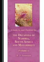 A Guide to, and Checklist for, the Decapoda of Namibia, South Africa and Mozambique (Volume 1) 1443890901 Book Cover