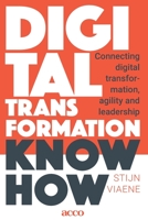 Digital Transformation Know How: Connecting digital transformation, agility and leadership 9463798137 Book Cover