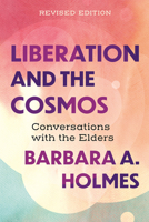 Liberation and the Cosmos: Conversations with the Elders, Revised Edition 1506488420 Book Cover
