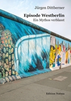 Episode Westberlin (Edition Noema) (German Edition) 3838219112 Book Cover