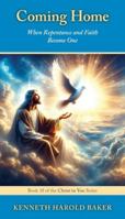 Coming Home: When Repentance and Faith Become One (Christ in You) 1662969252 Book Cover