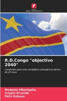 R.D.Congo "objectivo 2040": Condições para uma verdadeira emergência dentro de 20 anos 6206024423 Book Cover