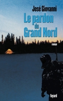 Le pardon du Grand Nord 2213619999 Book Cover
