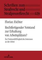 Rechtfertigender Notstand Zur Erhaltung Von Arbeitsplaetzen?: Zur Notstandsfaehigkeit Des Interesses an Der Arbeit 3631774893 Book Cover