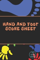 My Hand And Foot Score Sheets: My Hand And Foot Score Keeper My Scoring Pad for Hand And Foot game My Hand And Foot Score Game Record Book My Game Record Notebook My Score card book 6 x 9 - 120 Pages  1654641588 Book Cover