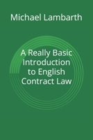 A Really Basic Introduction to English Contract Law (Really Basic Introductions) 1503157210 Book Cover