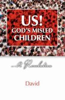 Us! God's Misled Children 1425127029 Book Cover