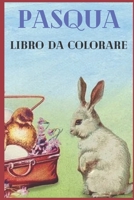pasqua libro da colorare: Il libro da colorare di Pasqua per bambini dai 4 ai 9 anni mette a tua disposizione pi� di 40 immagini di diverse forme. B0916DBK1K Book Cover