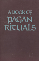 A Book of Pagan Rituals 0877283486 Book Cover